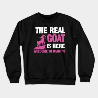 the real goat is here Welcome to Miami 10 Crewneck Sweatshirt